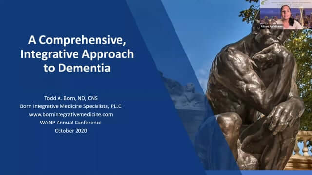 CONNECT 2020: A Comprehensive Integrative Approach to Dementia ~ Todd Born, ND