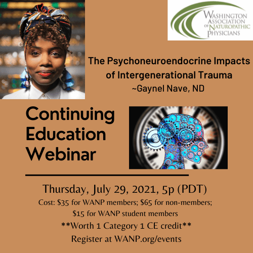2021 CE Webinar - The Psychoneuroendocrine Impacts of Intergenerational Trauma ~ Gaynel Nave, ND