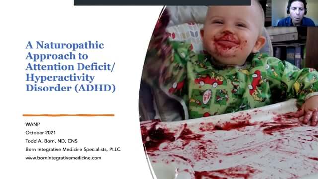 CONNECT 2021 - A Naturopathic Approach to ADHD ~ Todd Born, ND, CNS