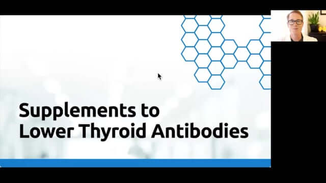 CONNECT 2021 - Supplements to Lower Thyroid Antibodies ~ Alan Christianson, NMD