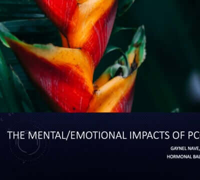 CONNECT 2021 - The Mental/Emotional Impacts of PCOS ~ Gaynel Nave, NMD