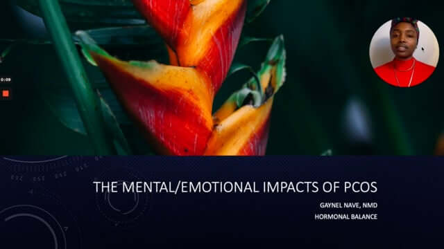 CONNECT 2021 - The Mental/Emotional Impacts of PCOS ~ Gaynel Nave, NMD