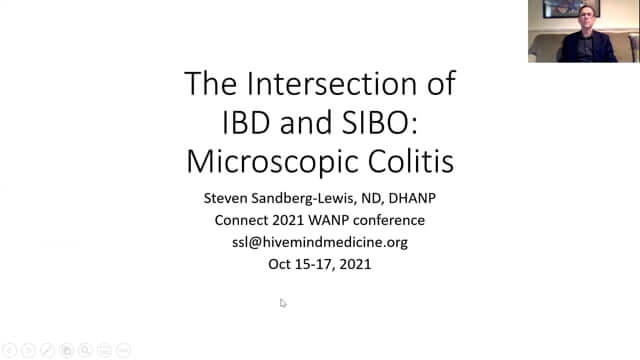 CONNECT 2021 - The Intersection of IBD and SIBO: Microscopic Colitis ~ Steven Sandberg-Lewis, ND