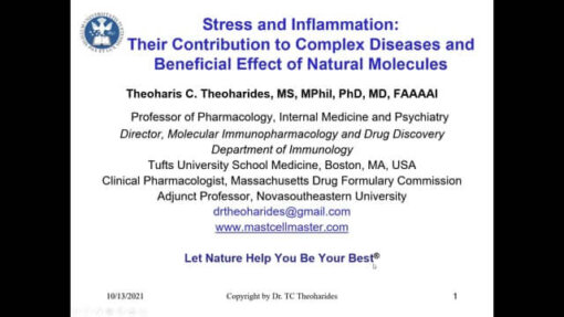 CONNECT 2021: Stress and Inflammation: Their contribution to complex diseases and the beneficial effect of natural molecules ~ Theoharis Theoharides, MD, PhD