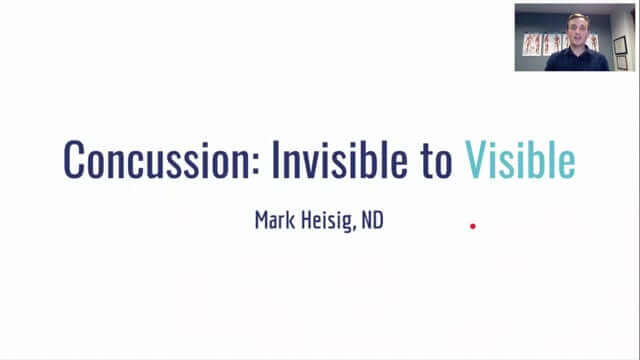 CONNECT 2021 - Concussion: Invisible to Visible ~ Mark Heisig, ND