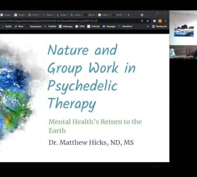 CONNECT 2021 - Nature and Group Work in Psychedelic Therapy ~ Matthew Hicks, ND, MS