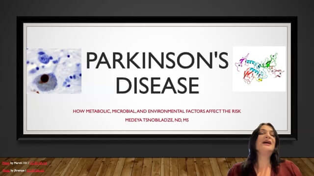 CONNECT 2021 - Parkinson's Disease: How metabolic, microbial, and environmental factors affect the risk ~ Medeya Tsnobiladze, ND, MS
