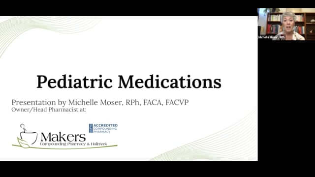 CONNECT 2021 - Pediatric Medications ~ Michelle Moser, RPh, FACA, FACVP