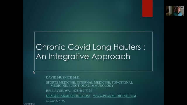 CONNECT 2021 - Chronic COVID Long Haulers: An Integrative Approach ~ David Musnick, MD