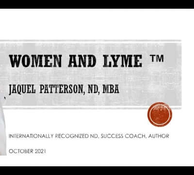 CONNECT 2021 - Women & Lyme ~ Jaquel Patterson, ND, MPH