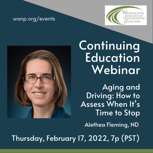 Feb 2022 CE Webinar: Aging and Driving - How to Assess When It’s Time to Stop ~ Alethea Fleming, ND