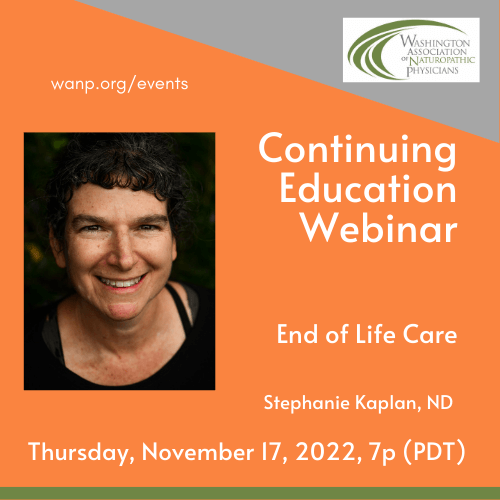 Nov 2022 CE Webinar: End of Life Care ~ Stephanie Kaplan, ND