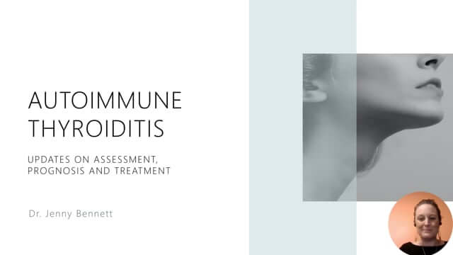 CONNECT 2023 | Autoimmune Thyroiditis: Updates on assessment, prognosis, & treatment | Jennifer Bennett, ND, LAc