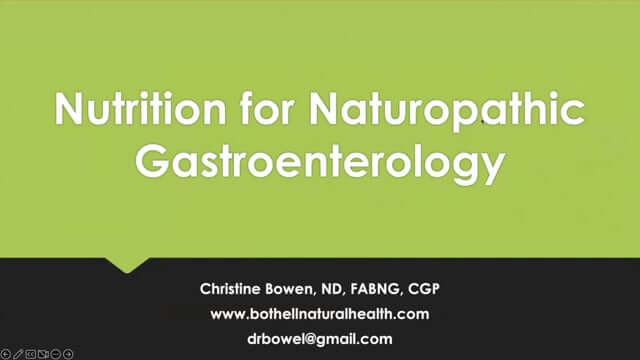 CONNECT 2023 | Nutrition for Naturopathic Gastroenterology | Christine Bowen, ND, FABNG, CGP