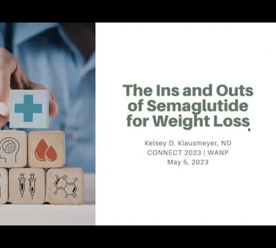 CONNECT 2023 - The Ins and Outs of Semaglutide for Weight Loss | Kelsey Klausmeyer, ND