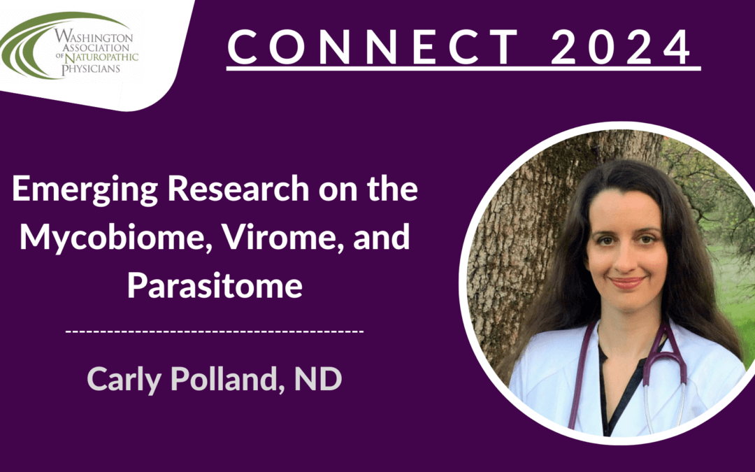 CONNECT 2024 | Emerging Research on the Mycobiome, Virome, and Parasitome | Carly Polland, ND