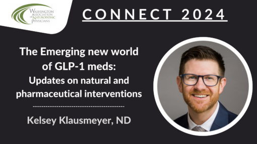 CONNECT 2024 | The Emerging new world of GLP-1 meds: Updates on natural and pharmaceutical interventions | Kelsey Klausmeyer, ND