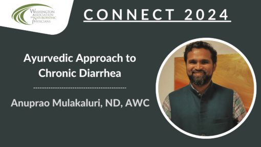 CONNECT 2024 | Ayurvedic Approach to Chronic Diarrhea | Anup Mulakaluri, ND