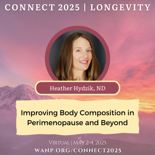 CONNECT 2025 | Improving Body Composition in Perimenopause and Beyond | Heather Hydzik, ND