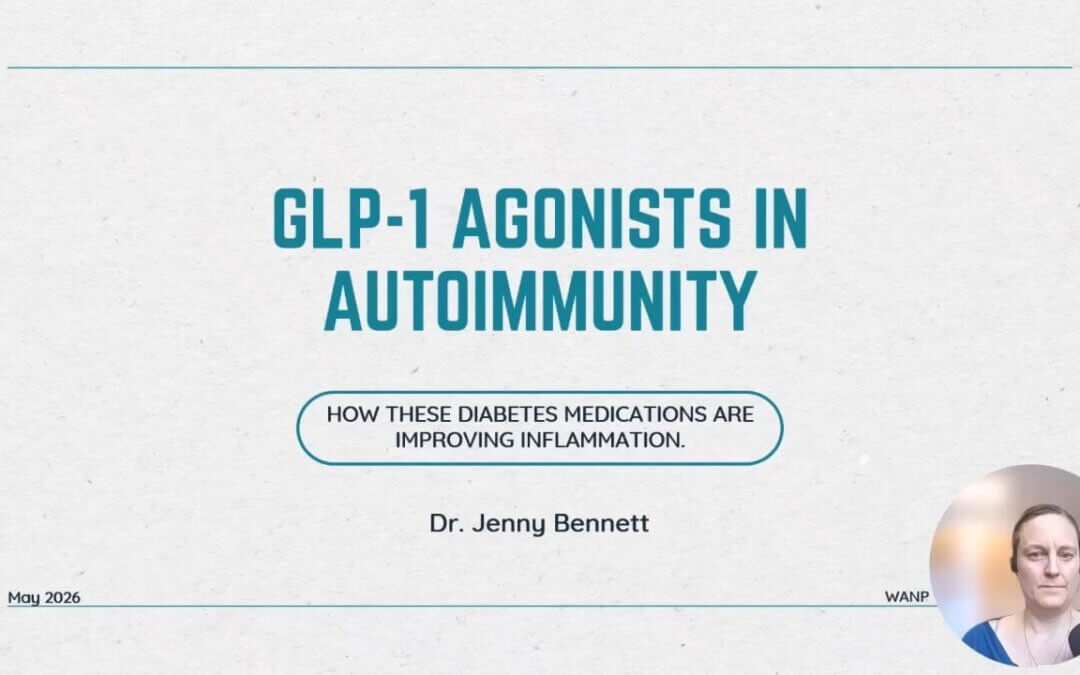 2026 Conference | GLP-1 Agonists in Autoimmunity: How these diabetes medications are improving inflammation | Jennifer Bennett, ND, EAMP