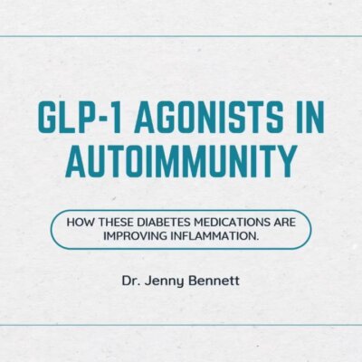 2026 Conference | GLP-1 Agonists in Autoimmunity: How these diabetes medications are improving inflammation | Jennifer Bennett, ND, EAMP