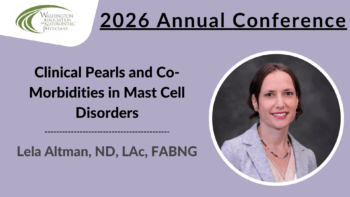 2026 Conference | Clinical Pearls and Co-Morbidities in Mast Cell Disorders | Lela Altman, ND, LAc, FABNG