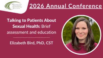 2026 Conference | Talking to Patients About Sexual Health: Brief assessment and education | Elizabeth Bird, PhD, CST