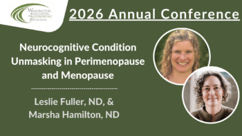 2026 Conference | Neurocognitive Condition Unmasking in Perimenopause and Menopause | Leslie Fuller, ND, & Marsha Hamilton, ND, MSCP