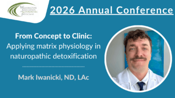 2026 Conference | From Concept to Clinic: Applying matrix physiology in naturopathic detoxification | Mark Iwanicki, ND, LAc
