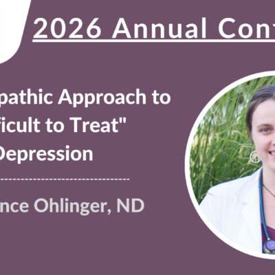 2026 Conference | A Naturopathic Approach to "Difficult to Treat" Depression | Constance Ohlinger, ND