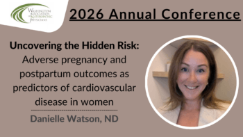 2026 Conference | Adverse Pregnancy and Postpartum Outcomes as Predictors of Cardiovascular Disease | Danielle Watson, ND